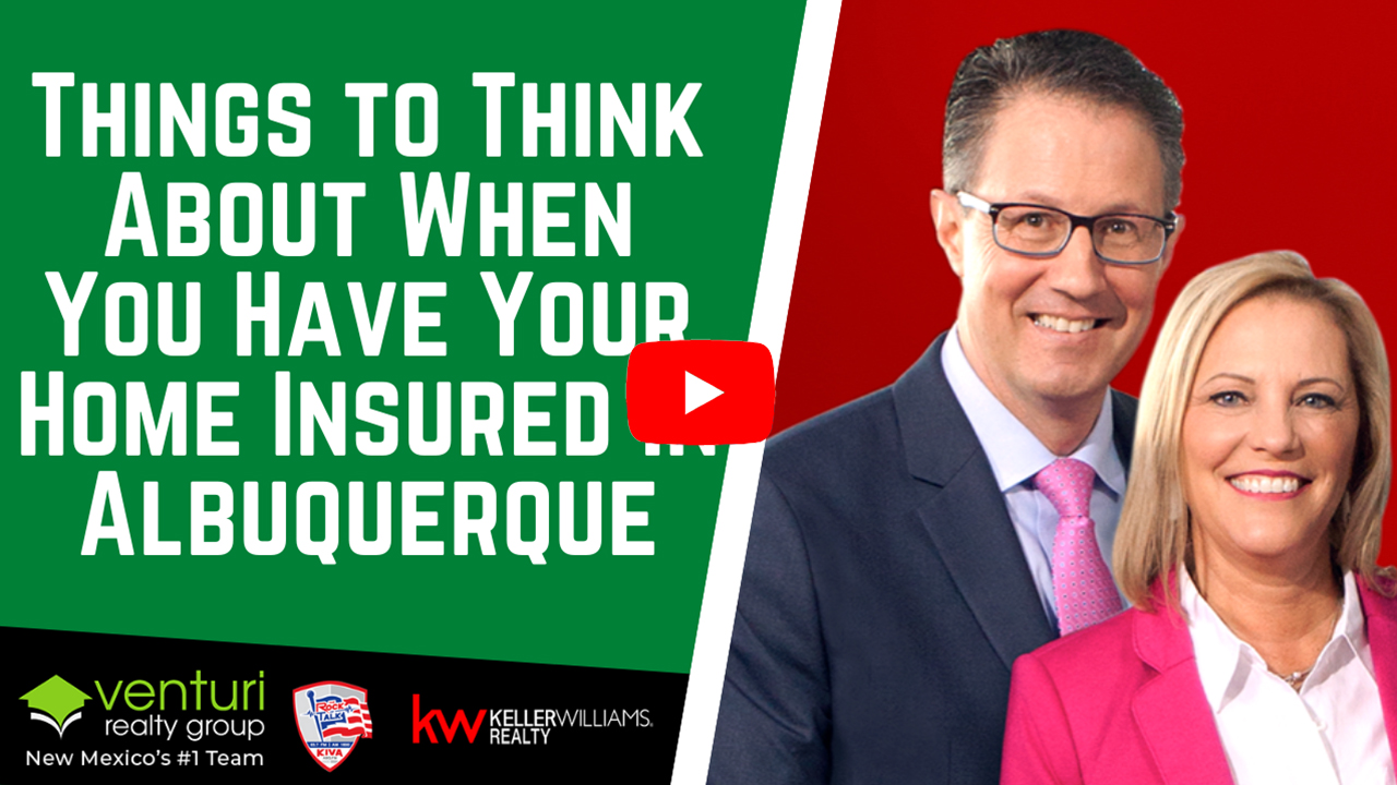 Things to Think About When You Have Your Home Insured in Albuquerque
