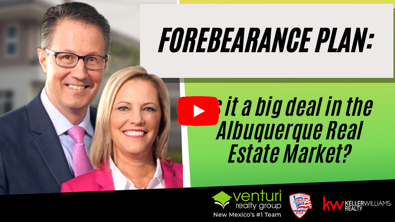 Forebearance Plan:  Is it a big deal in the Albuquerque Real Estate Market?