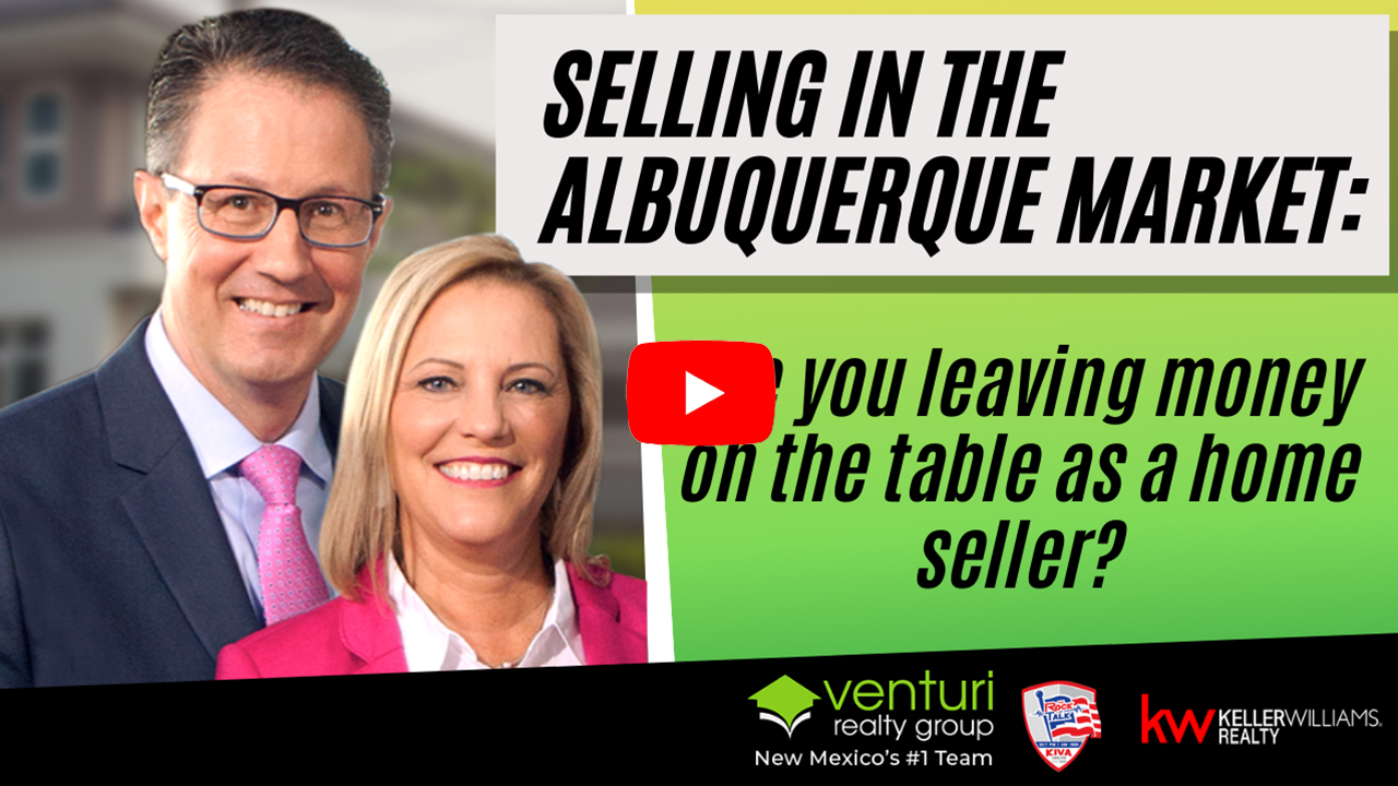Selling in the Albuquerque Market: Are you leaving money on the table as a home seller?