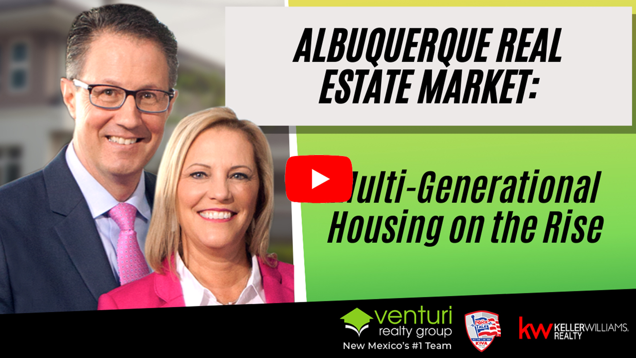 Albuquerque Real Estate Market: Multi-Generational Housing on the Rise