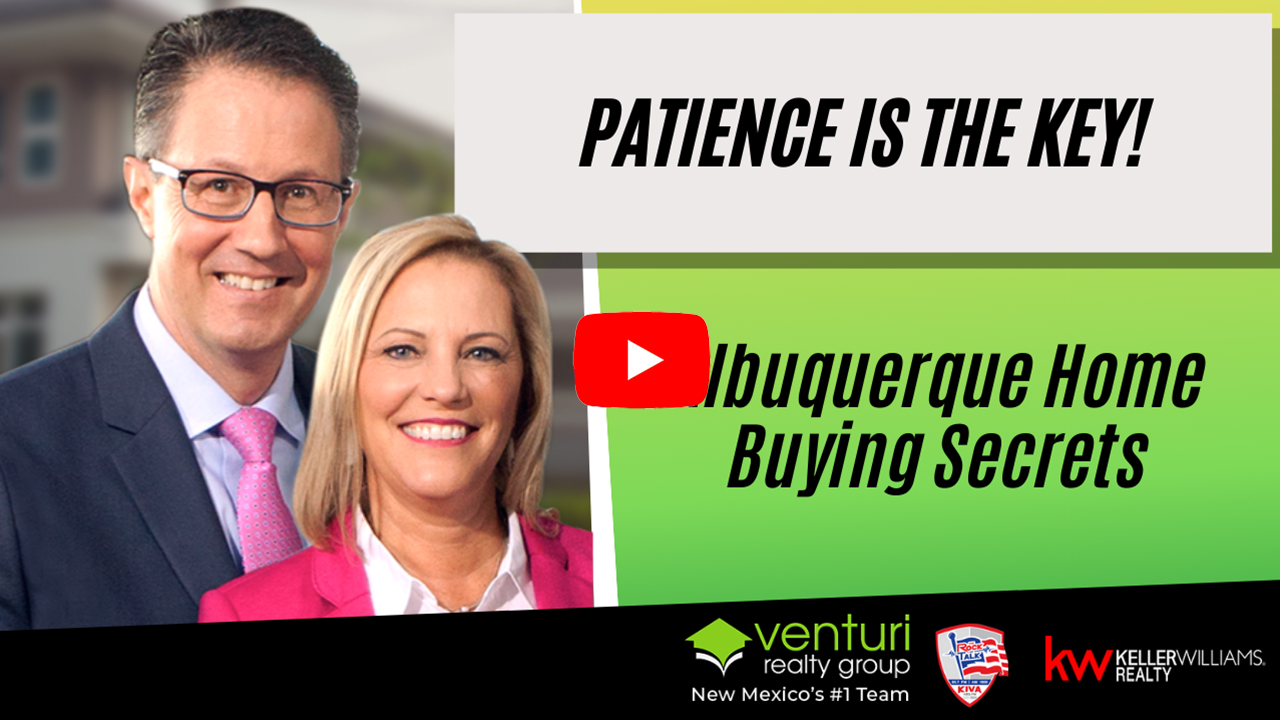 Patience is the Key! – Albuquerque Home Buying Secrets