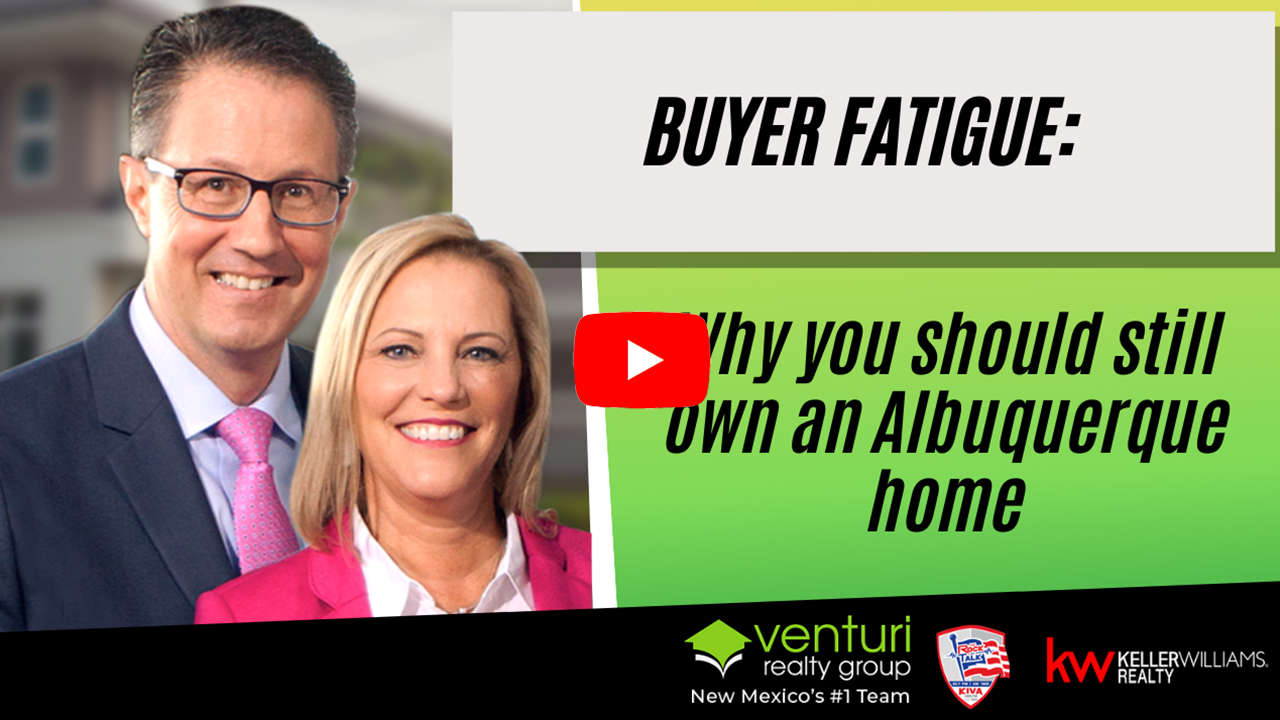 Buyer fatigue: Why you should still own an Albuquerque home