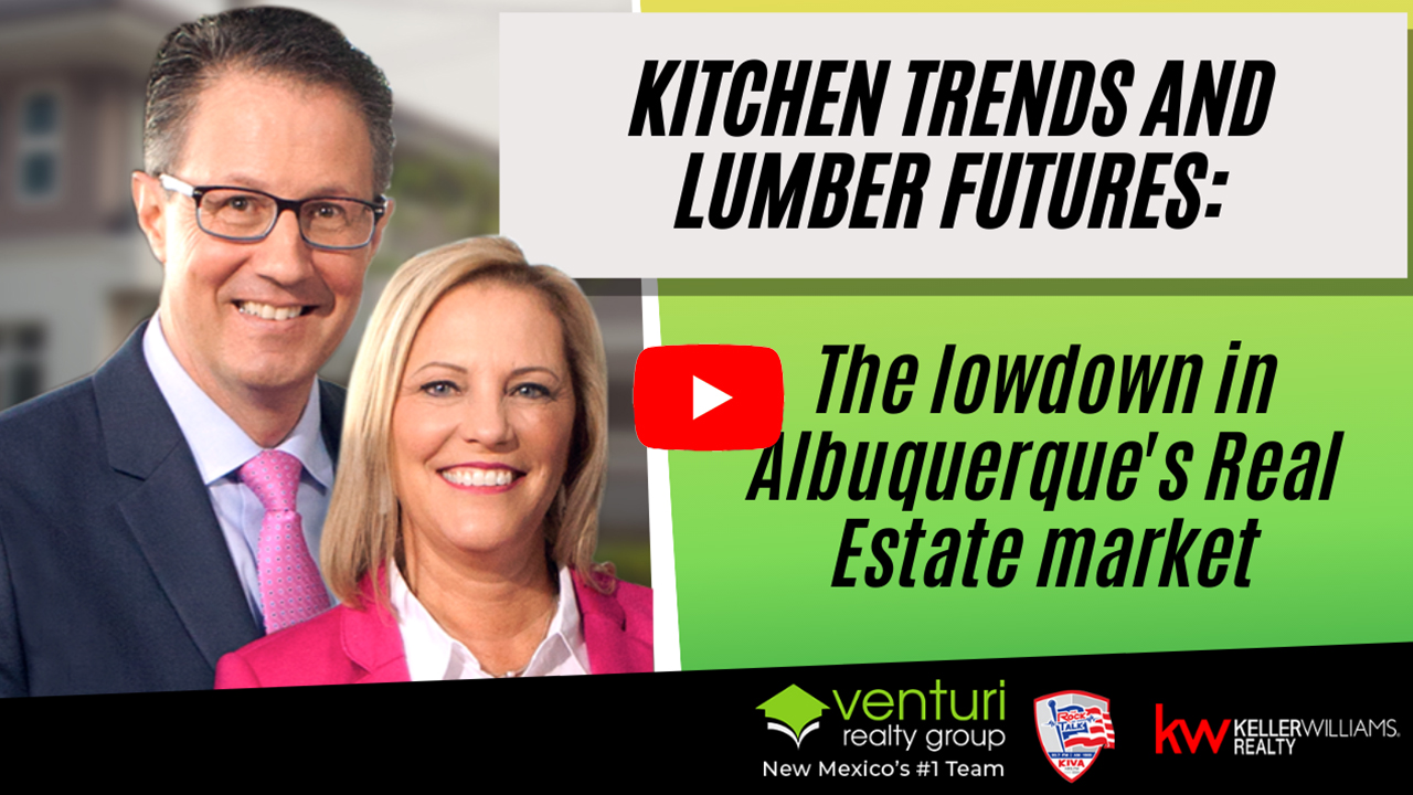 Kitchen rends and lumber futures: The lowdown in Albuquerque’s Real Estate market