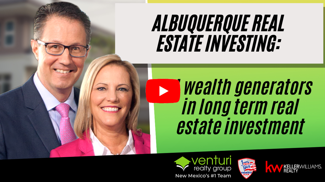 Albuquerque Real Estate Investing: 4 wealth generators in long term real estate investment