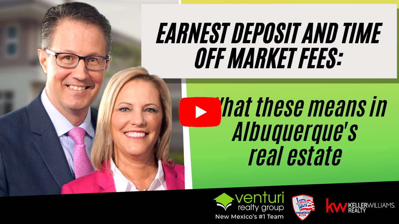 Earnest deposit and time off market fees: What these means in Albuquerque’s real estate
