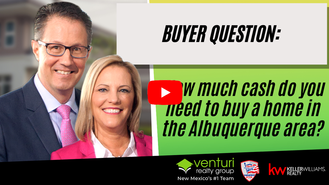 Buyer Question: How much cash do you need to buy a home in the Albuquerque area?