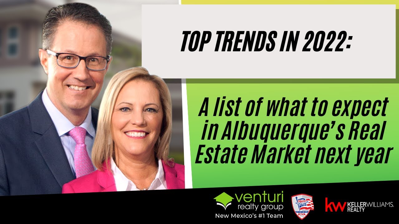 Top Trends in 2022: A list of what to expect in Albuquerque&rsquo;s Real Estate Market next year