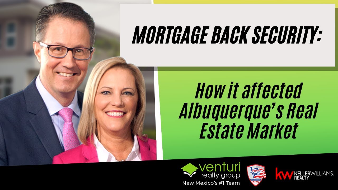 Mortgage Back Security: How it affected Albuquerque&rsquo;s Real Estate Market