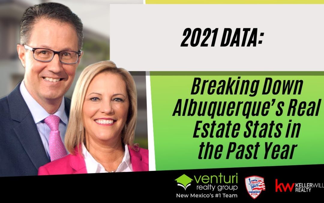 2021 Data: Breaking Down Albuquerque’s Real Estate Stats in the Past Year