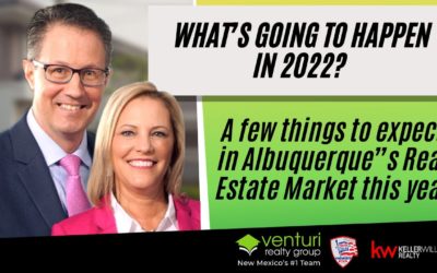 What’s going to happen in 2022? A few things to expect in Albuquerque”s Real Estate Market this year
