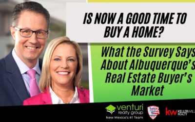 Is Now a Good Time to Buy a Home? What the Survey Says About Albuquerque’s Real Estate Buyer’s Market