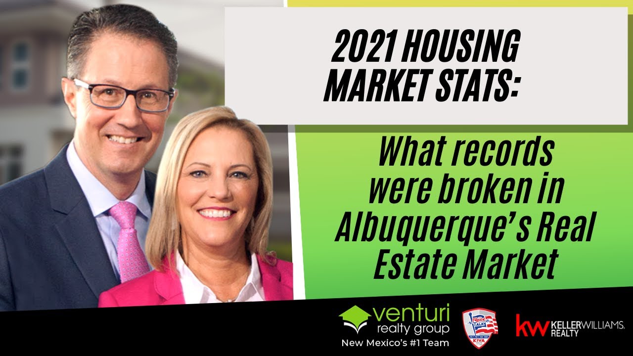 2021 Housing Market Stats: What records were broken in Albuquerque&rsquo;s Real Estate Market