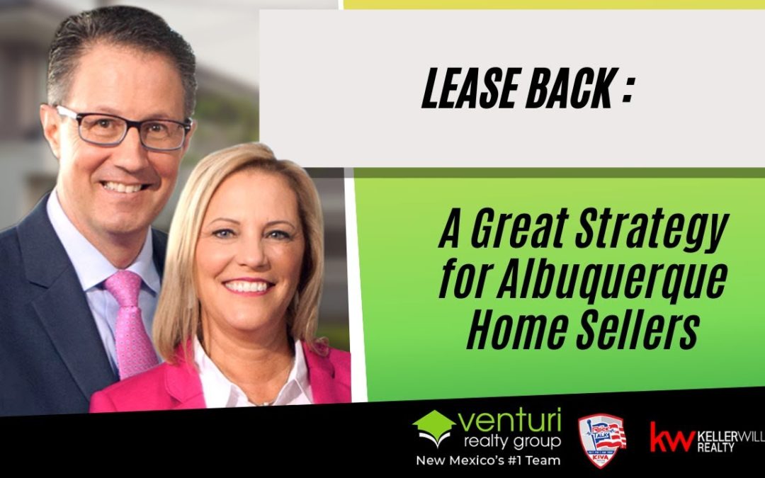 Lease Back : A Great Strategy for Albuquerque Home Sellers