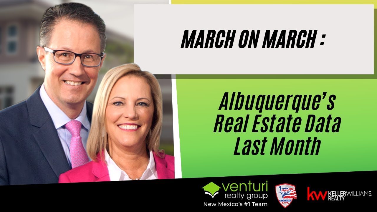 March on March : Albuquerque&rsquo;s Real Estate Data Last Month