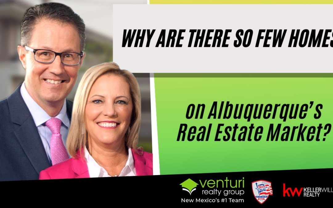 Why are there so few homes on Albuquerque’s Real Estate Market?
