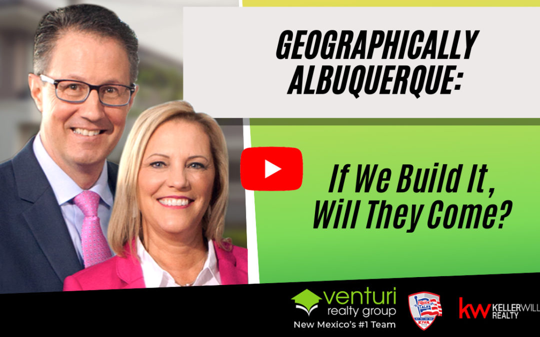 Geographically Albuquerque: If We Build It, Will They Come?