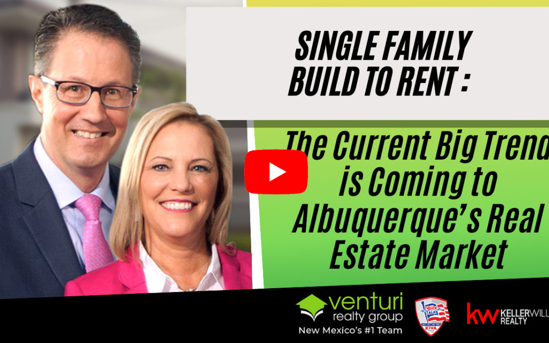 Single Family Build to Rent : The Current Big Trend is Coming to Albuquerque’s Real Estate Market