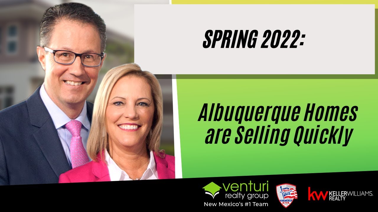 Spring 2022: Albuquerque Homes are Selling Quickly