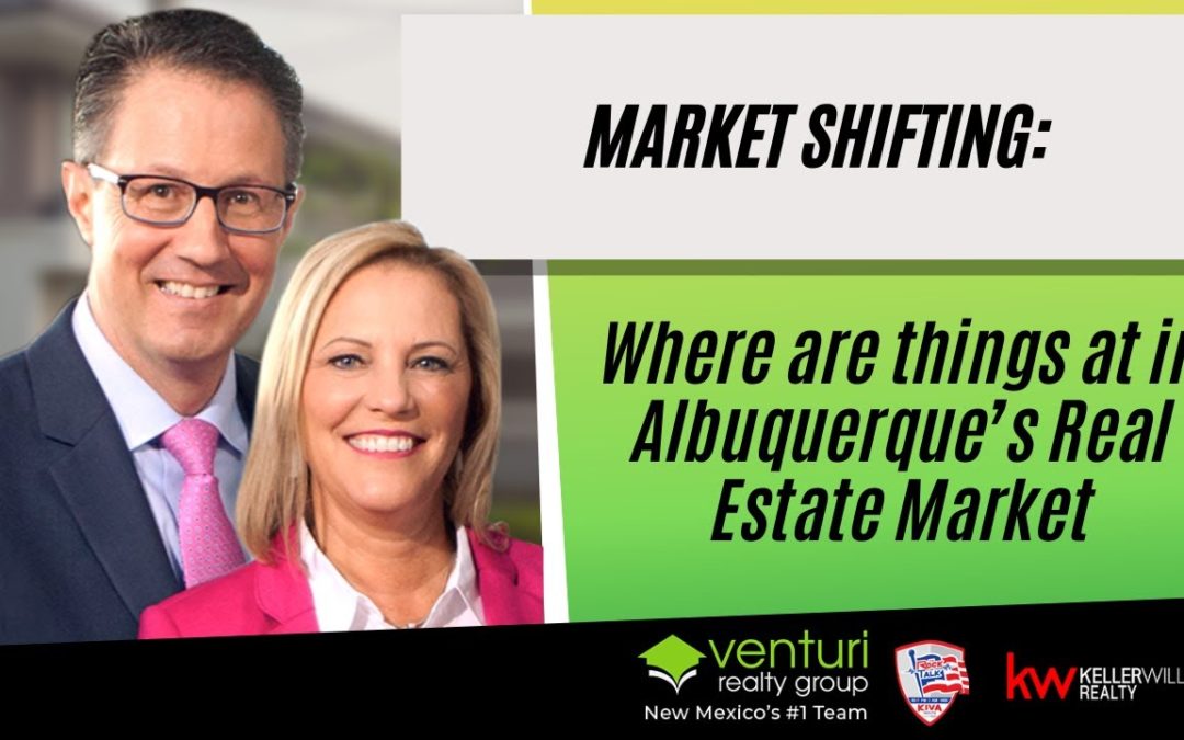 Market shifting: Where are things at in Albuquerque’s Real Estate Market