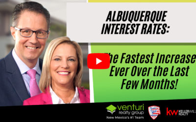 Albuquerque Interest Rates: The Fastest Increase Ever Over the Last Few Months!