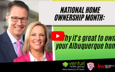 National Home Ownership Month: Why it’s great to own your Albuquerque Home
