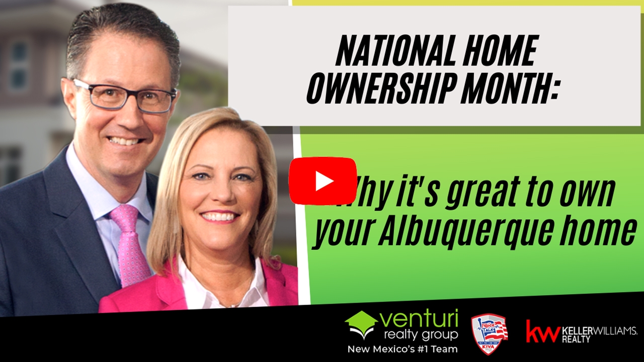 National Home Ownership Month: Why it’s great to own your Albuquerque Home