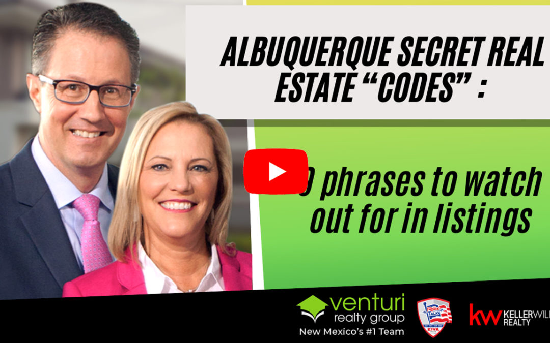 Albuquerque Secret Real Estate “Codes” : 9 phrases to watch out for in listings