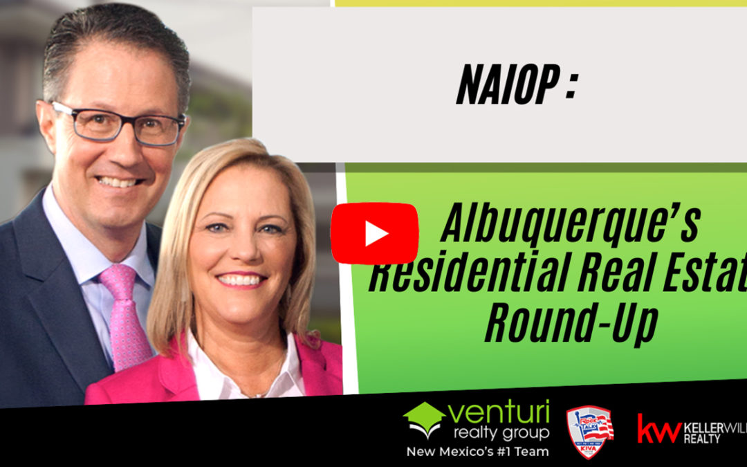 Albuquerque’s Residential Real Estate Round-Up