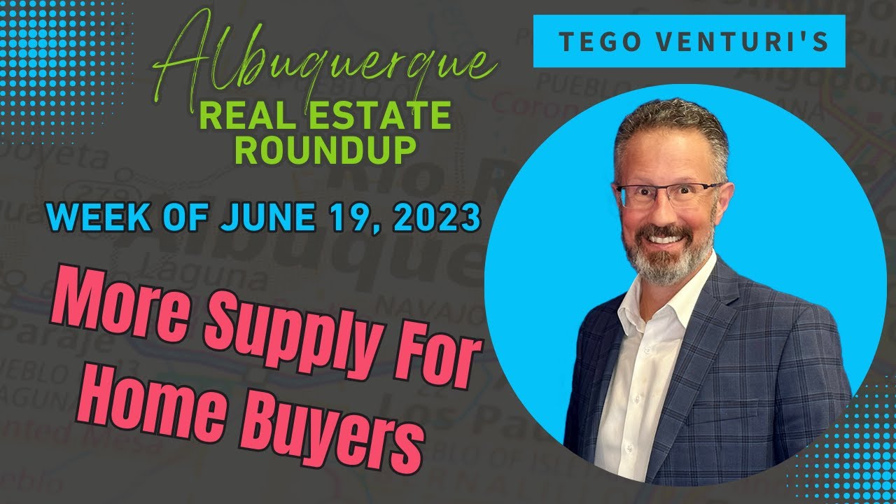 Albuquerque Real Estate Rundown – Week of June 19, 2023