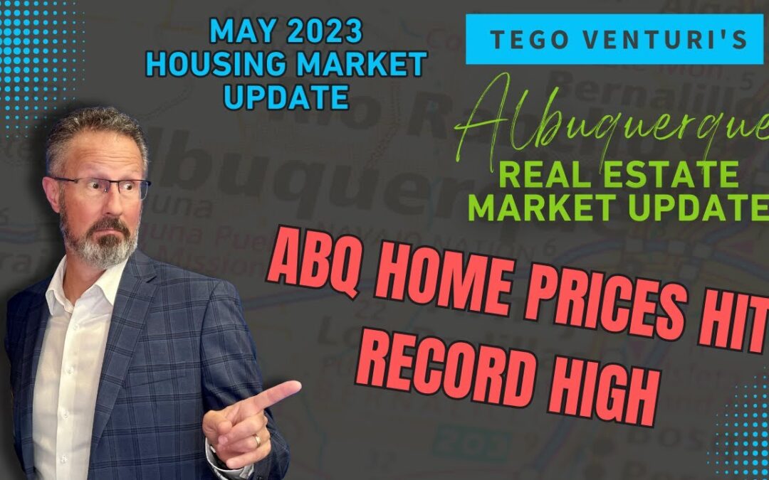 Albuquerque Real Estate Market – Prices Hit Record High | Housing Market Update May 2023