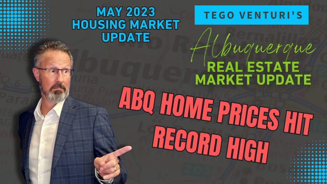 Albuquerque Real Estate Market – Prices Hit Record High | Housing Market Update May 2023