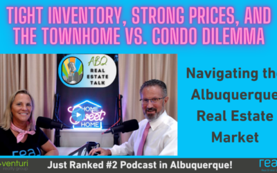 Albuquerqueq Real Estate Talk 463 – Exploring the Real Estate Market and the Townhome vs. Condo Debate