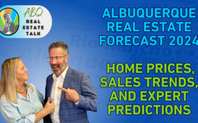 Albuquerque Real Estate Forecast 2024: Home Prices, Sales Trends, and Expert Predictions