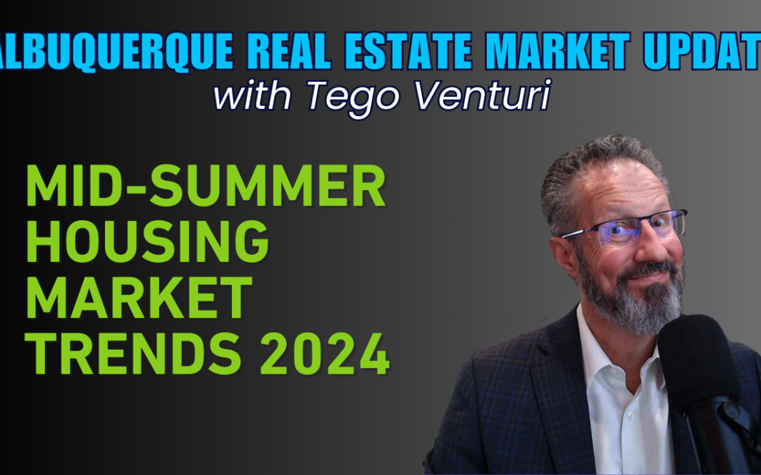 Albuquerque Housing Market Mid-Summer 2024 Update