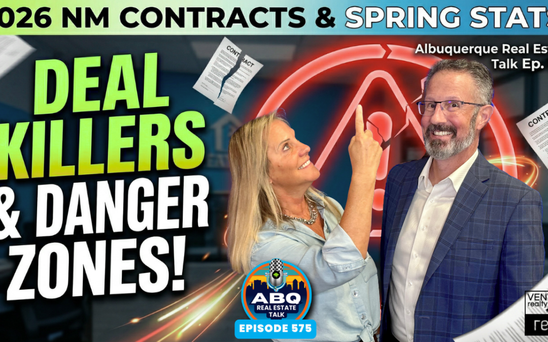 2026 NM Real Estate Contract Danger Zones and Obscure Spring Market Stats in Albuquerque