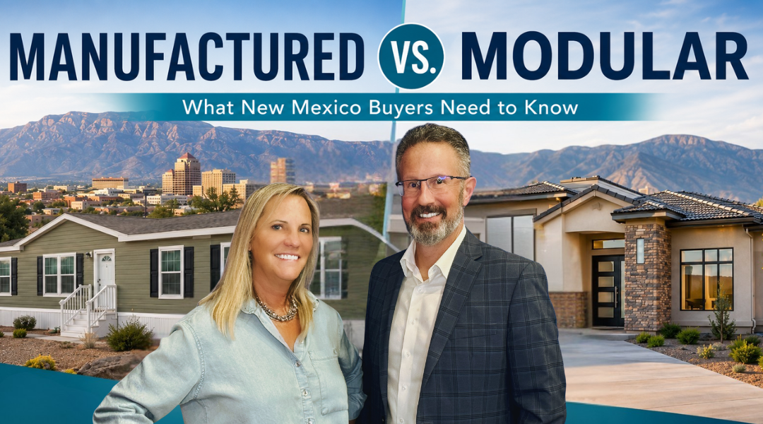 Manufactured vs. Modular Homes in New Mexico: What Buyers Need to Know