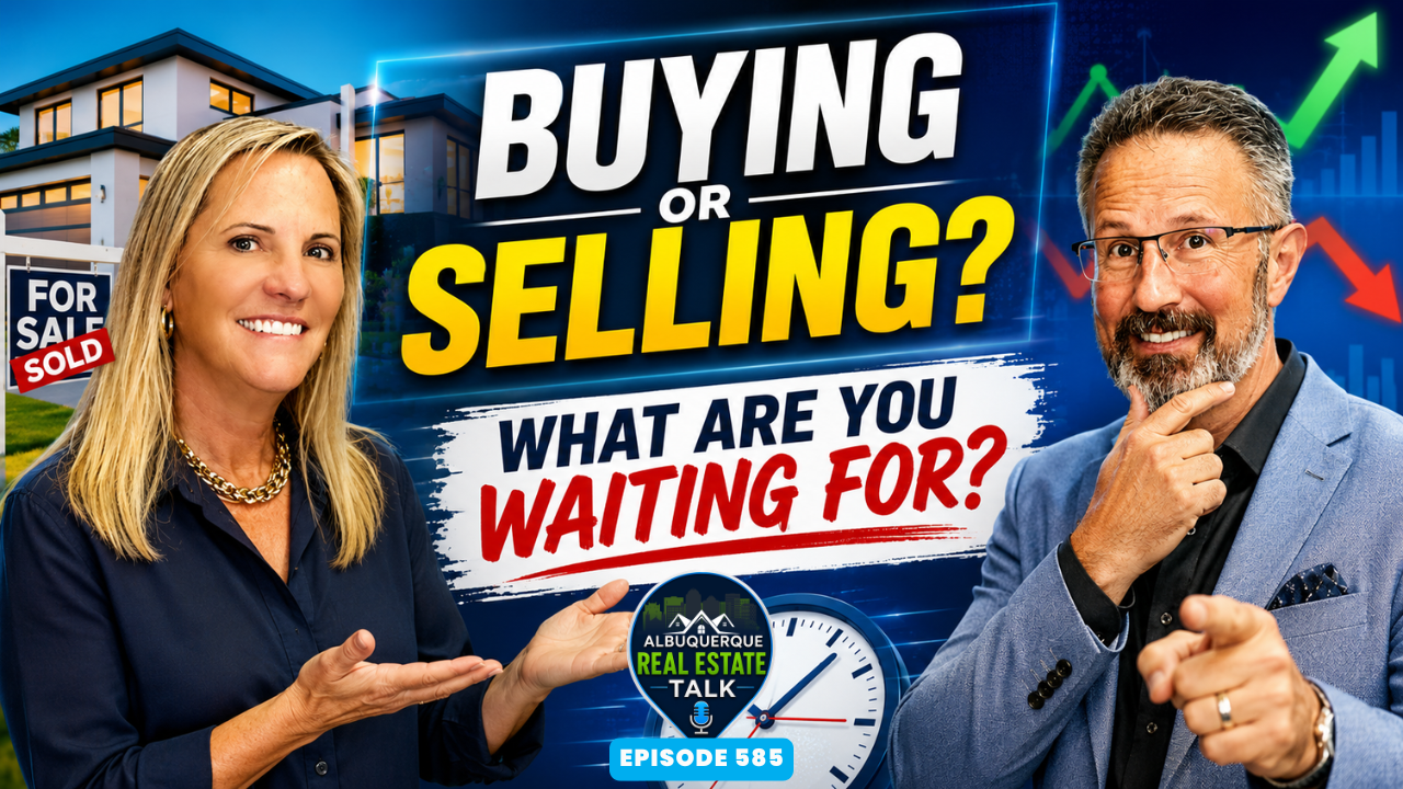 Why Albuquerque Buyers and Sellers Are Waiting: 2026 Real Estate Market Psychology, Mortgage Rates, Inventory, and Timing