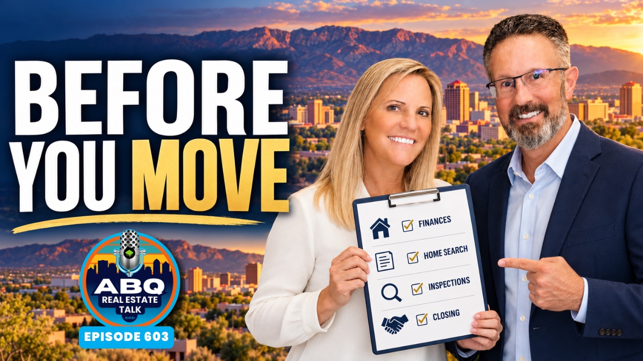 Albuquerque Real Estate Talk Episode 603 thumbnail with Tracy and Tego Venturi and the words Before You Move